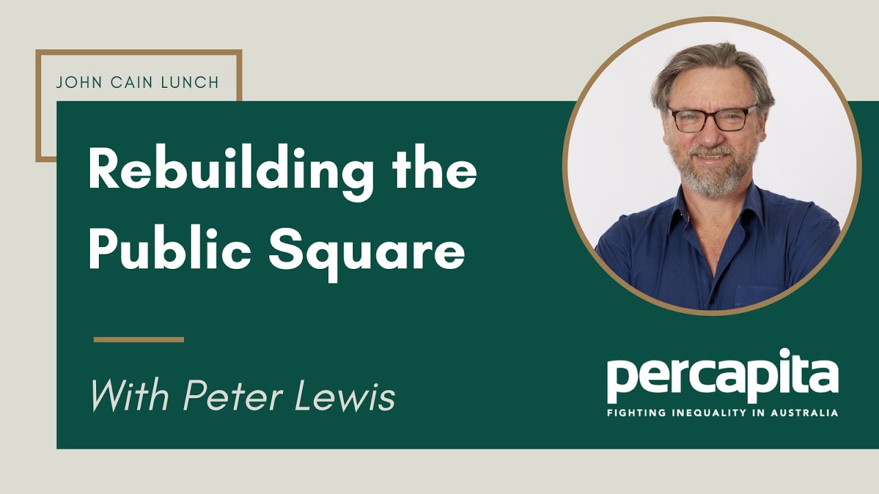 Rebuilding the Public Square, with Peter Lewis