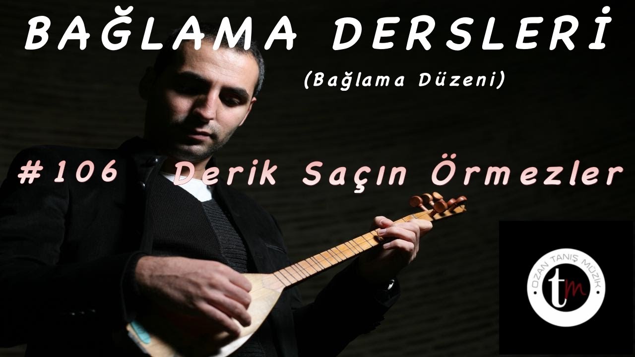 Bağlama Dersleri 106 - Derik Saçın Örmezler