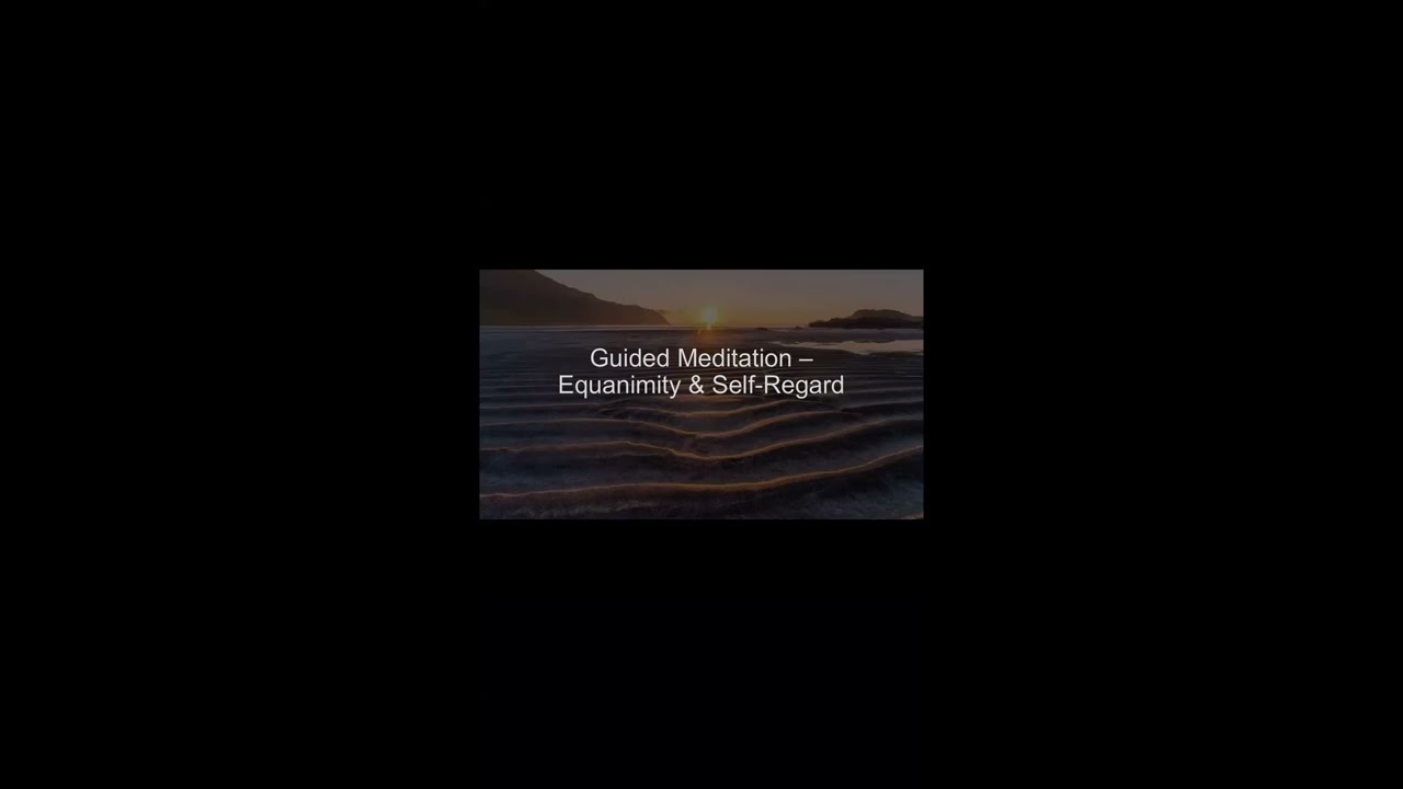 39a - Equanimity & Self-Regard Meditation