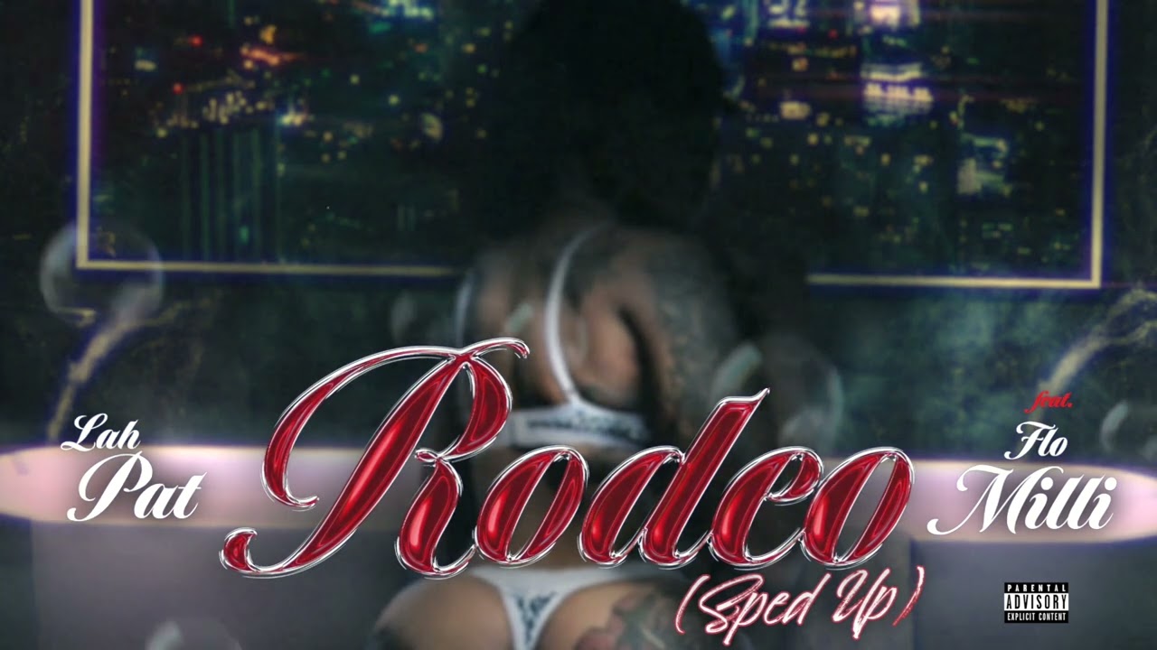 Lah Pat - Rodeo Remix (feat. Flo Milli) (Sped Up Version) [Official Visualizer]