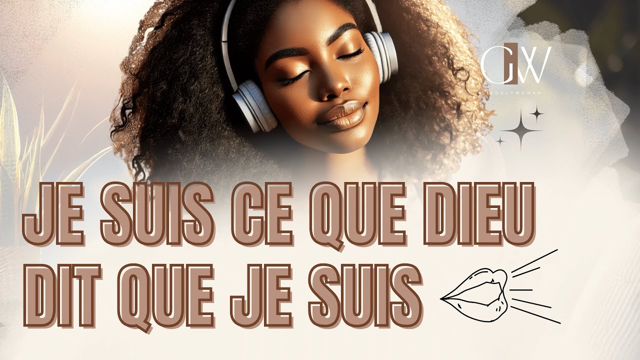 JE DÉCLARE & JE DÉCRÈTE  2  |  Déclarations Prophétiques - Je suis ce que Dieu dit que je suis