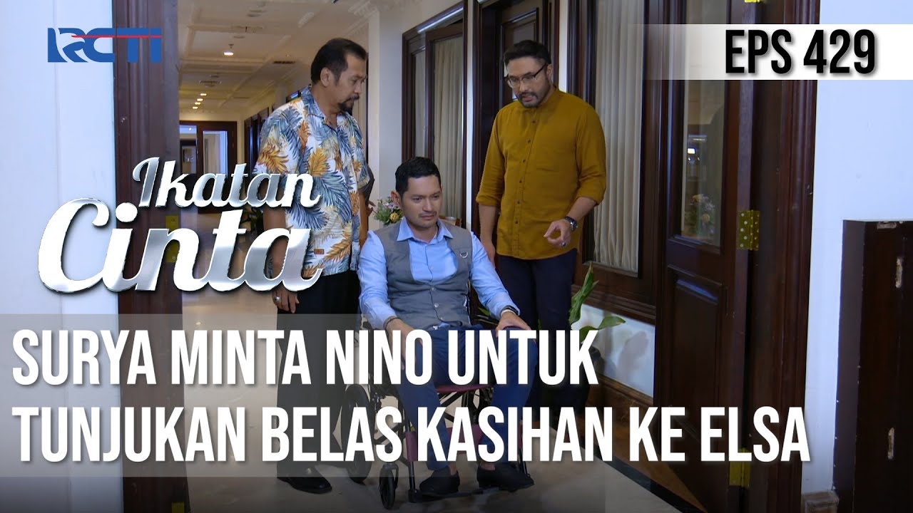 SANGAT BENCI🤨🤨 SURYA MINTA NINO TEMUI ELSA😥 | IKATAN CINTA