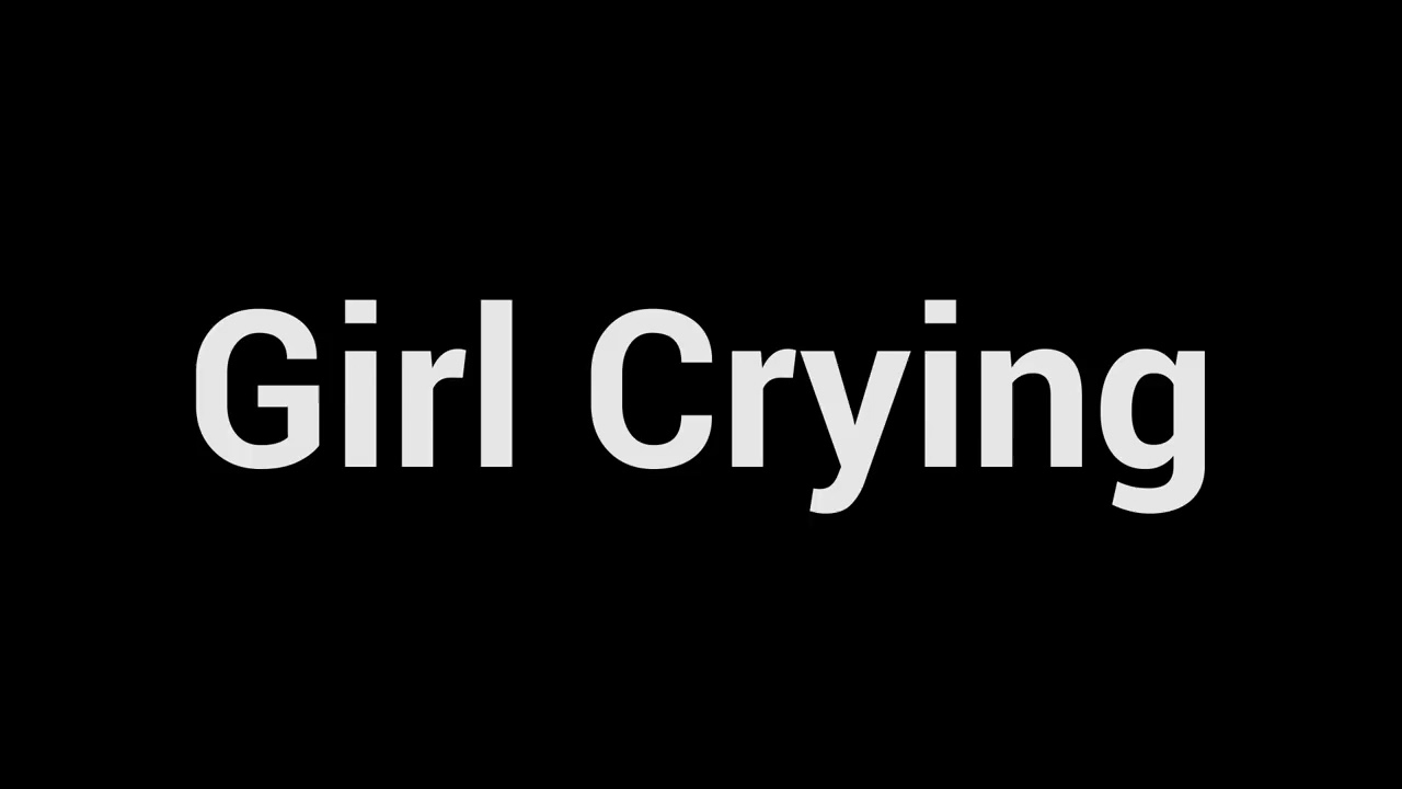 Girl Crying Sound Effect