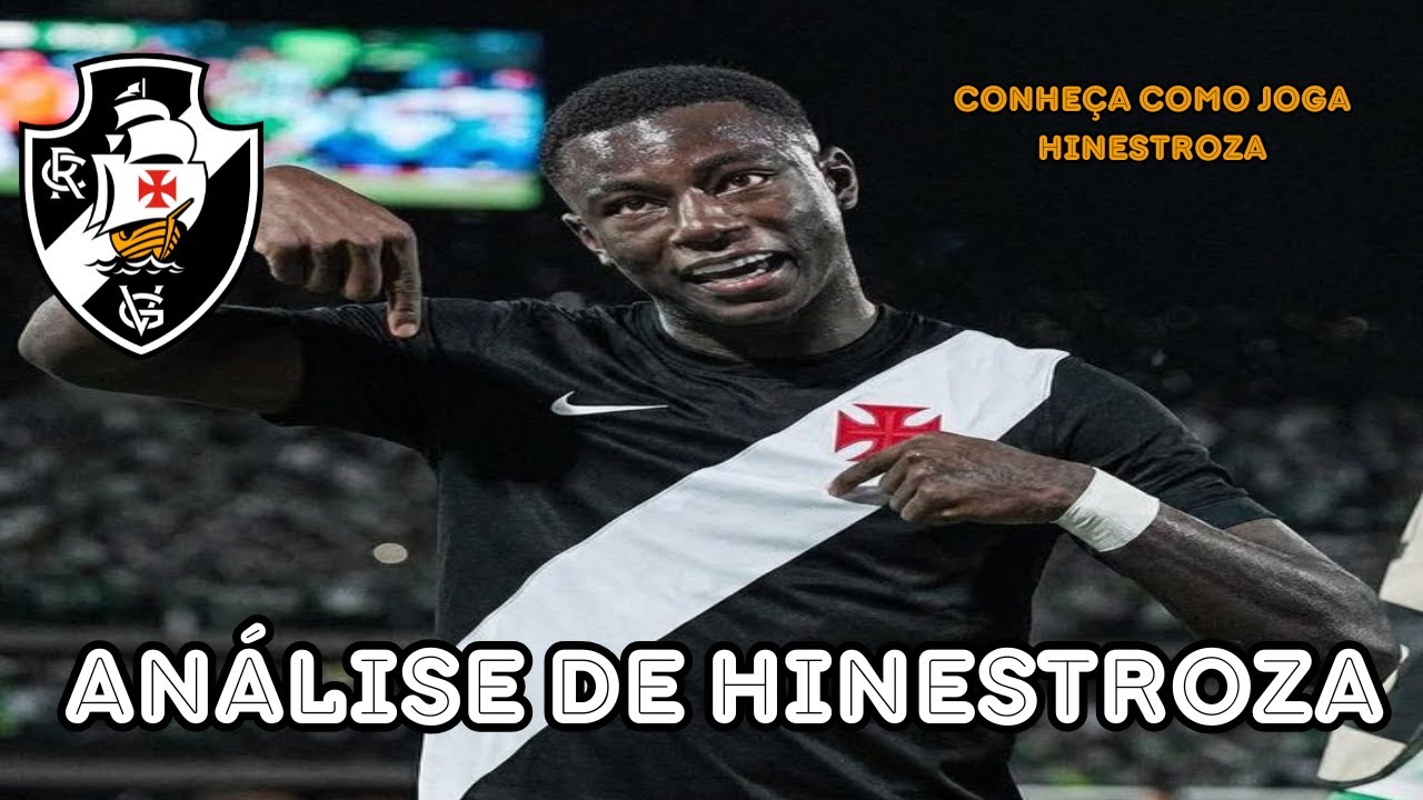 COMO JOGA HINESTROZA, REFORÇO DO VASCO