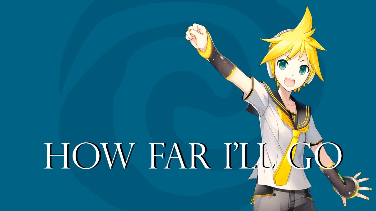 How Far I'll Go - Len Kagamine Cover - MOANA (VOCALOID) [V4X]