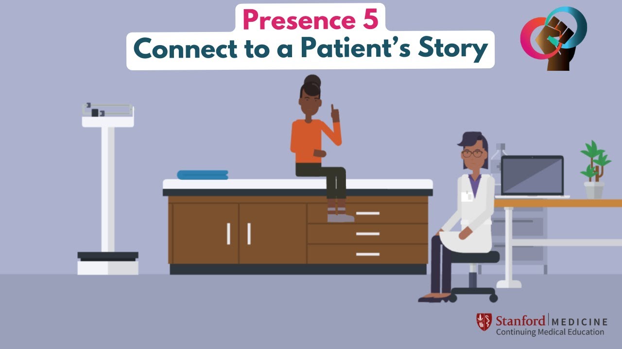 Connect with the Patient's Story - Presence 5 For Racial Justice  | MedAnimations