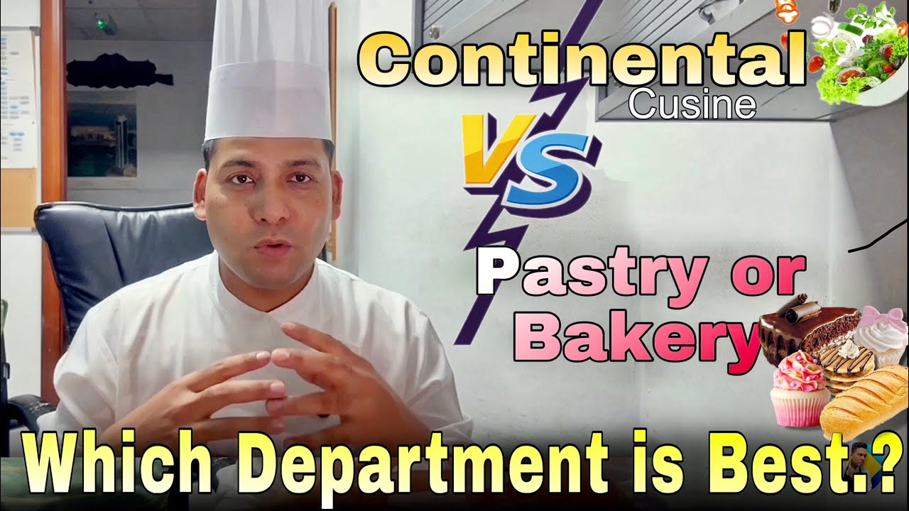 Continental vs Pastry or Bakery cusine || konsa cusine best hai career k liye?