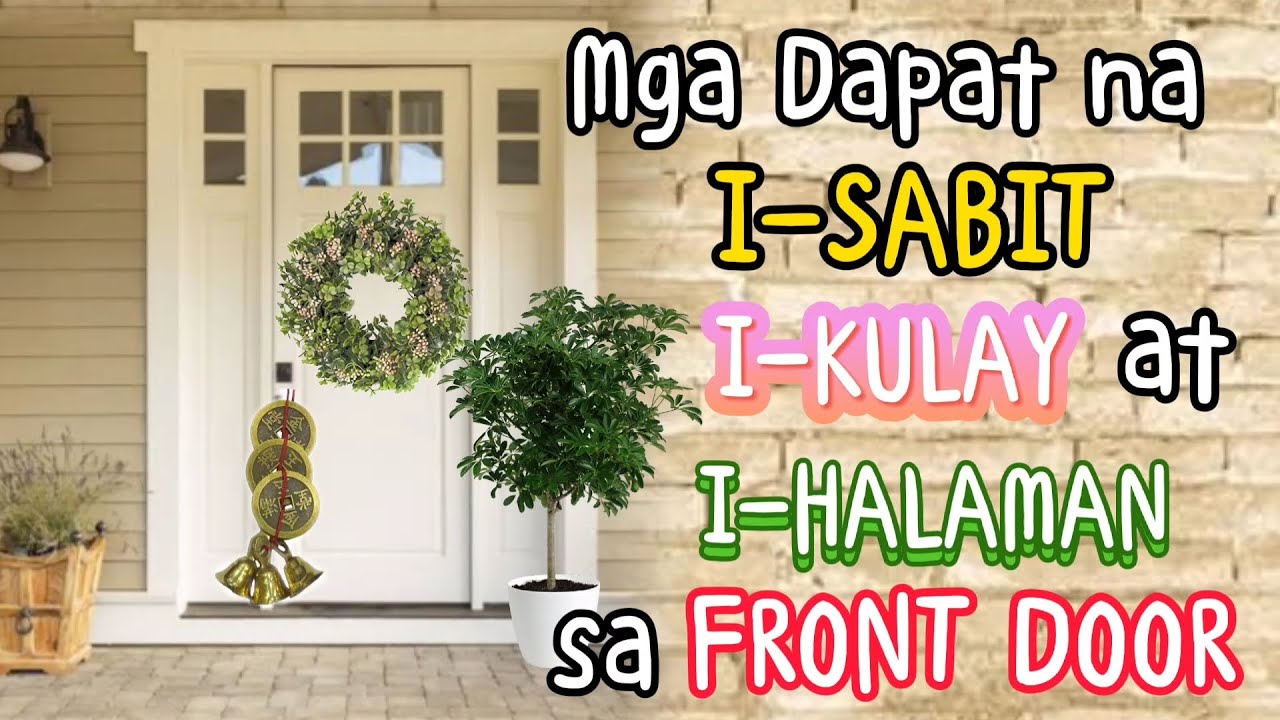 GAWING SWERTE ANG IYONG PINTUAN: MGA DAPAT NA ISABIT, IKULAY, AT IHALAMAN SA FRONT DOOR