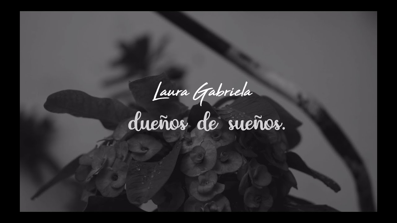 Laura Gabriela - Due&ntilde;os de Sue&ntilde;os (Video Oficial)