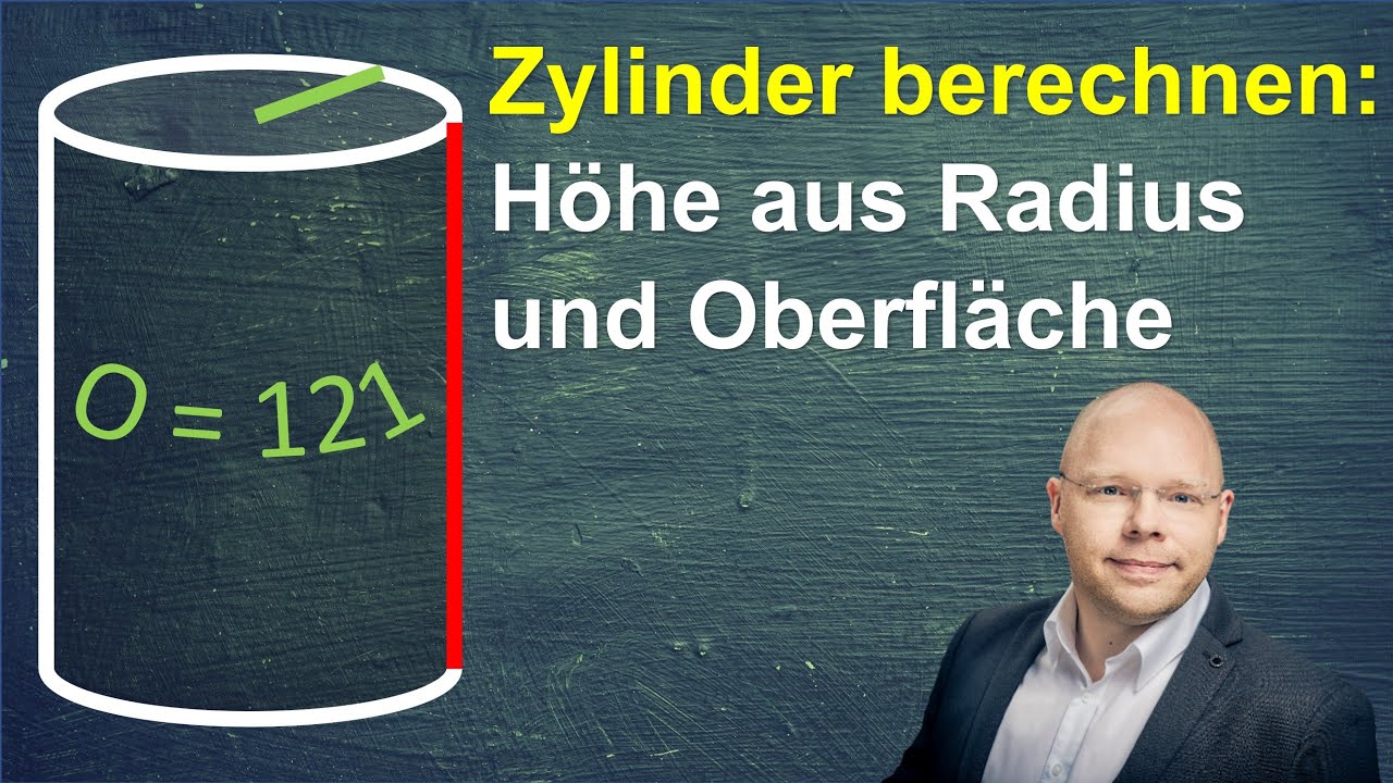 Zylinder: Höhe gesucht, gegeben sind Oberfläche und Radius | einfach erklärt