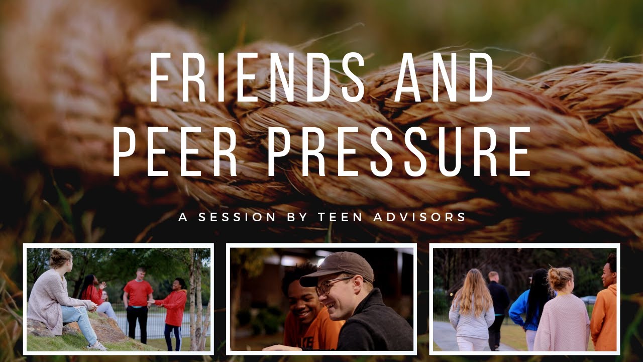 Teen Advisors - FRIENDS & PEER PRESSURE