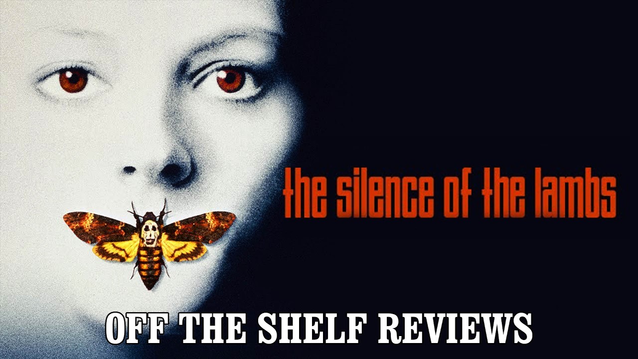 Рецензия на фильм &laquo;Молчание ягнят&raquo; &mdash; Off The Shelf Reviews