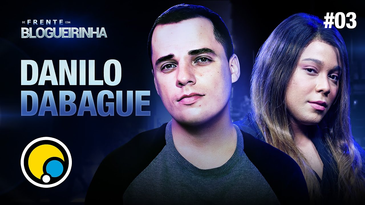 DE FRENTE COM BLOGUEIRINHA: DANILO DABAGUE - T1E3