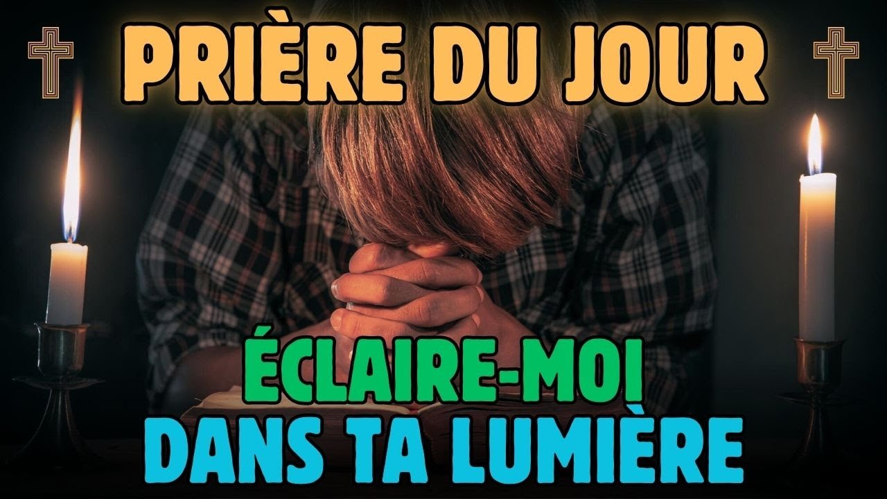 Prière du Jour - Seigneur, Emplis ma Nuit de Ta Lumière et Révèle moi Tes Mystères
