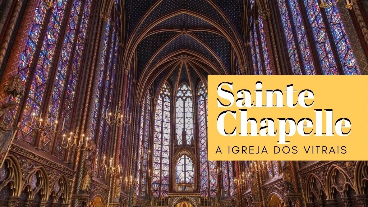 Sainte Chapelle - A Igreja dos Vitrais em Paris