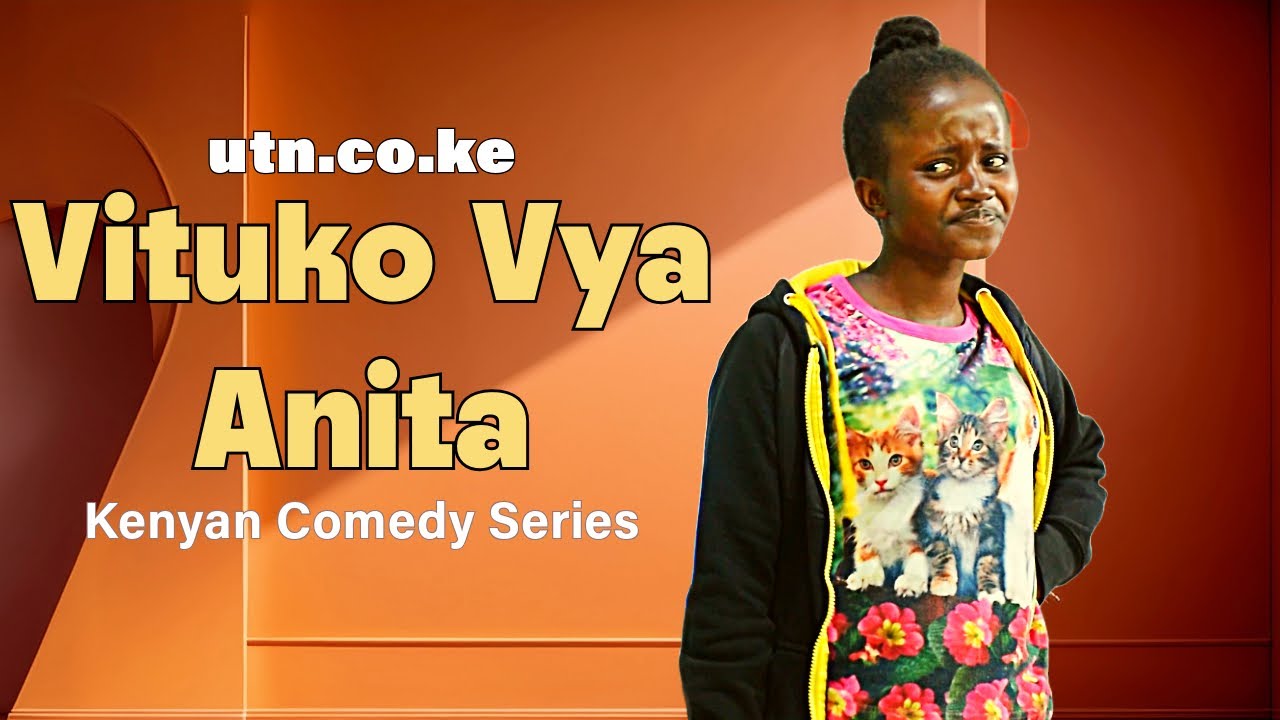 VITUKO VYA ANITA EP2| KENYAN COMEDY SERIES | UTANA TV