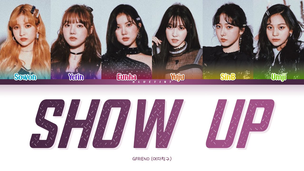GFRIEND (여자친구) - Show Up (보호색) Lyrics (Color Coded Lyrics Han/Rom/Eng/가사)