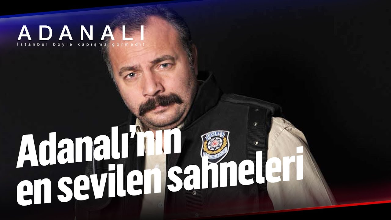 Adanalı'nın en sevilen sahneleri