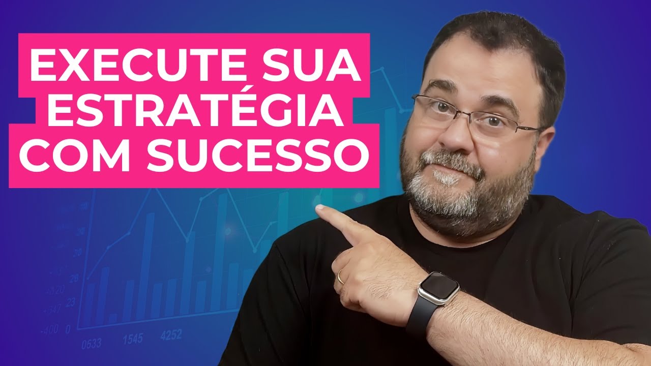 Descubra o SEGREDO da Execução da Estratégia!