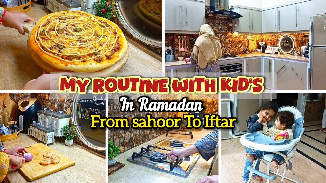My Routine With Kid's In Ramadan From Sahoor To Iftar | Homemade Pizza Recipe 🍕 