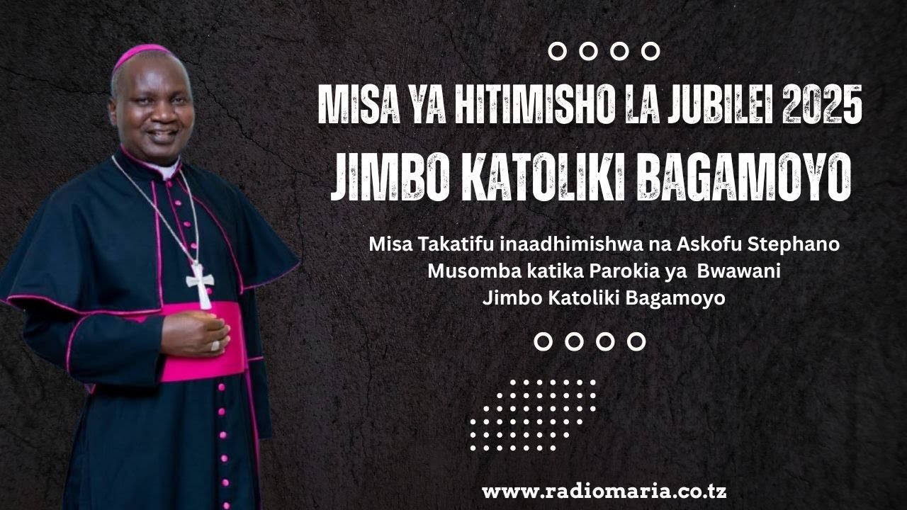 #LIVE MISA TAKATIFU HITIMISHO LA JUBILEI KUU 2025 - JIMBO KATOLIKI BAGAMOYO
