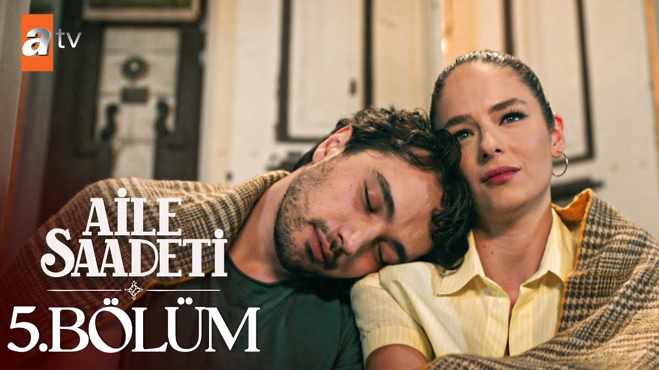 Aile Saadeti 5. B&ouml;l&uuml;m @atvturkiye