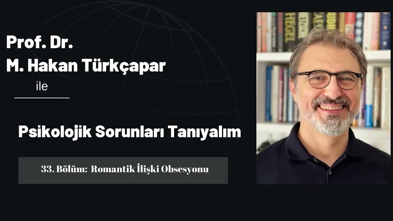 Psikolojik Sorunları Tanıyalım 33: Romantik İlişki Obsesyonu