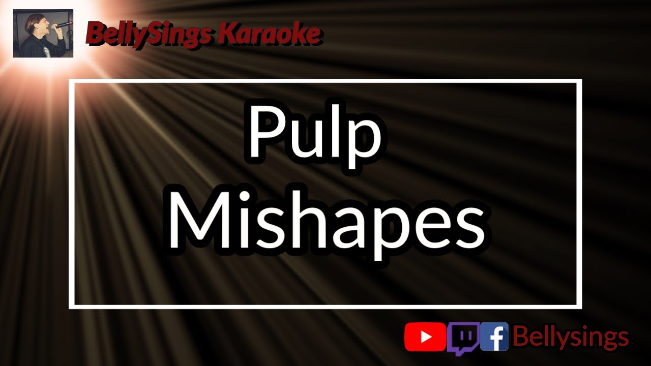 Pulp - Mishapes (Karaoke)