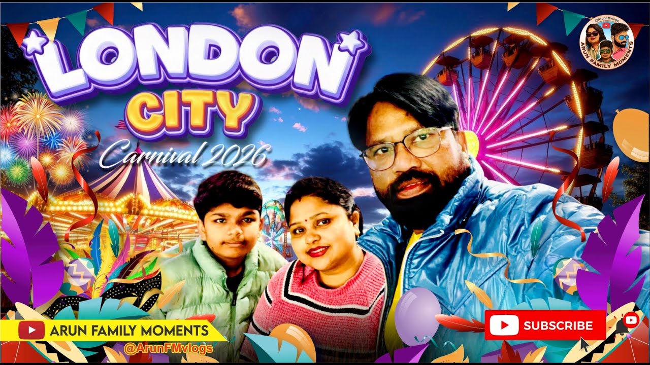 🎉 LONDON CITY | Carnival 2026 ✨| ARUN FAMILY MOMENTS