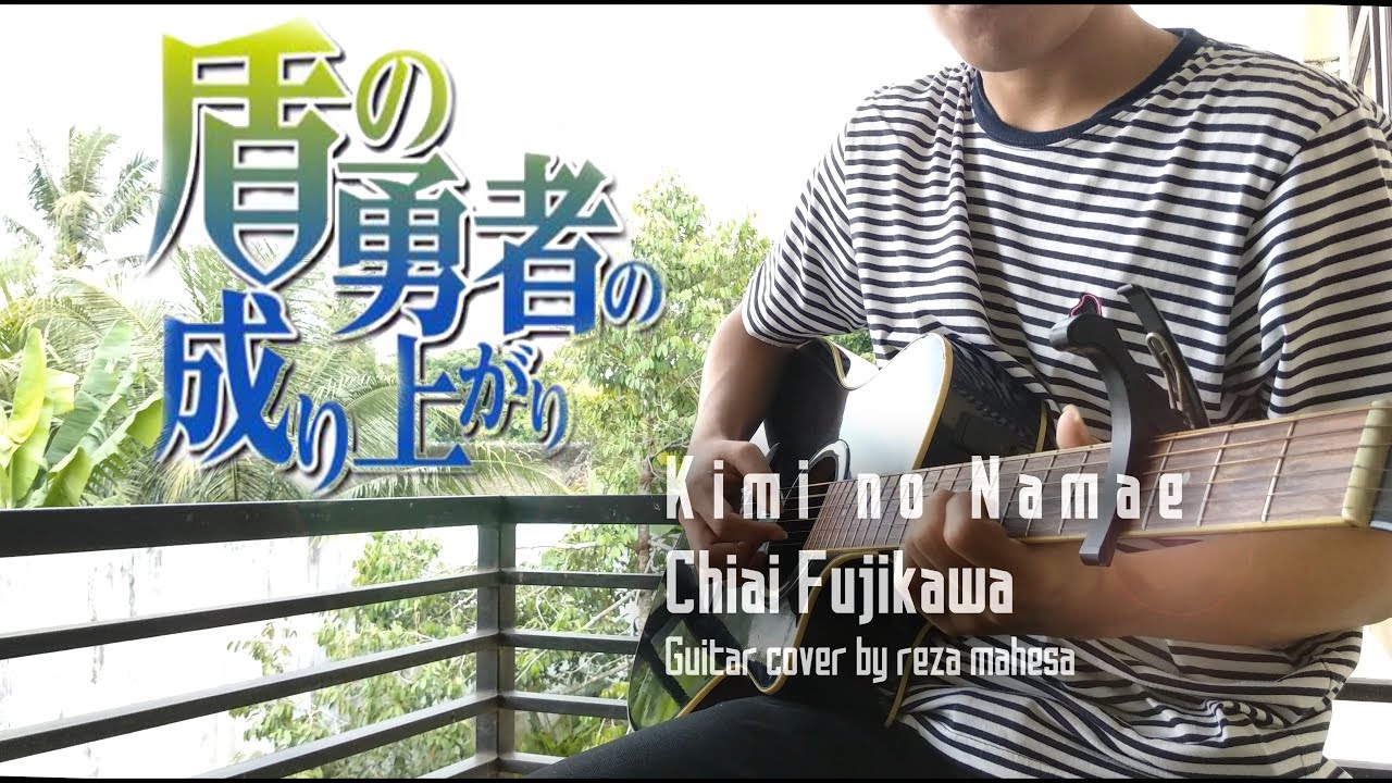 【Tate no Yuusha no Nariagari】Kimi no Namae by Chiai Fujikawa - Fingerstyle Guitar Cover by rz GOTA