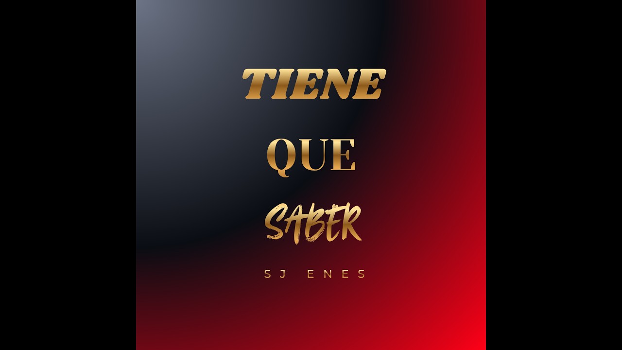 SJ ENES - TIENEe QUEe SABERr (Audio Oficial)
