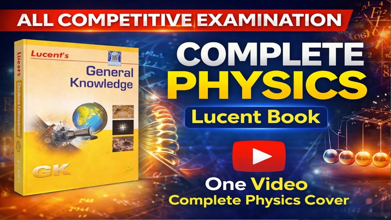 Lucent Physics Complete | One Video में पूरी Physics | All Competitive Exams 🔥 @ExamCast_Official 