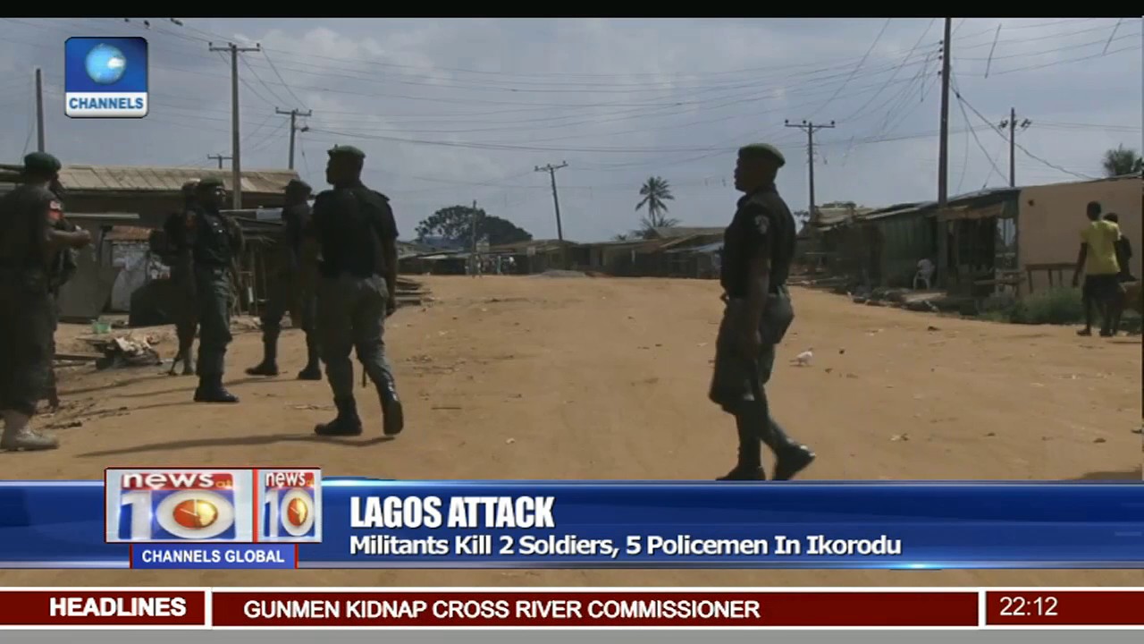 Lagos Attack: Militants Kill 2 Soldiers, 5 Policemen In Ikorodu