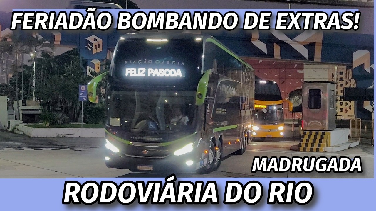 FERIADO BOMBANDO! MADRUGADA na RODOVIÁRIA DO RIO DE JANEIRO – MUITOS ÔNIBUS EXTRAS! PARTE 1