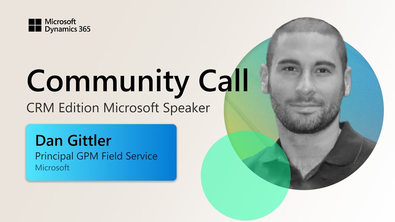 Dynamics 365 Field Service Updates | Dan Gittler | Dynamics 365 CRM Call Guest Speaker