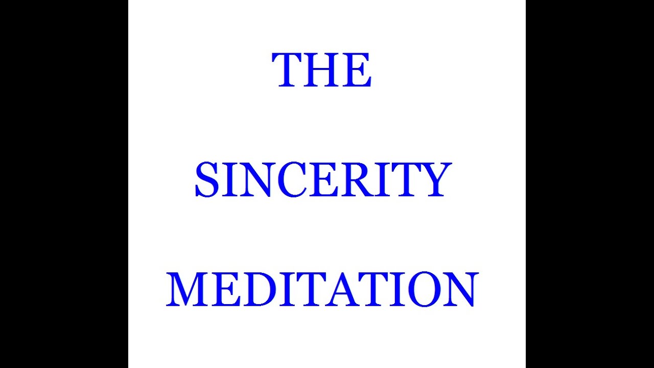 The Sincerity Meditation