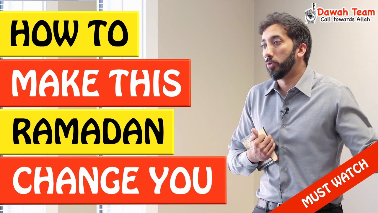🚨HOW TO MAKE THIS RAMADAN CHANGE YOU 🤔 ᴴᴰ - Nouman Ali Khan