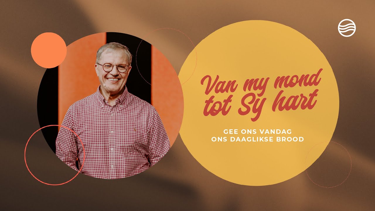 05 Oktober | Stephan Joubert | Gee Ons Vandag Ons Daaglikse Brood