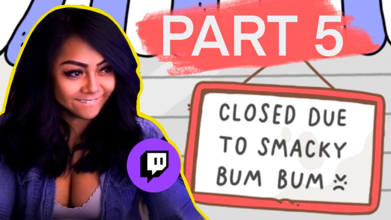 HE DIDNT LIKE THE SMACKY BUM BUMS [ THANK GOODNESS YOU'RE HERE! ] PART FIVE