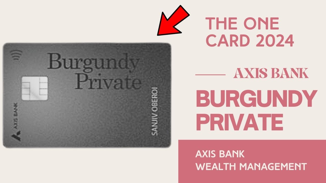 Axis Bank Burgundy Private Account 2024 Explained in Hindi 2024 | Axis Bank Burgundy Credit Card