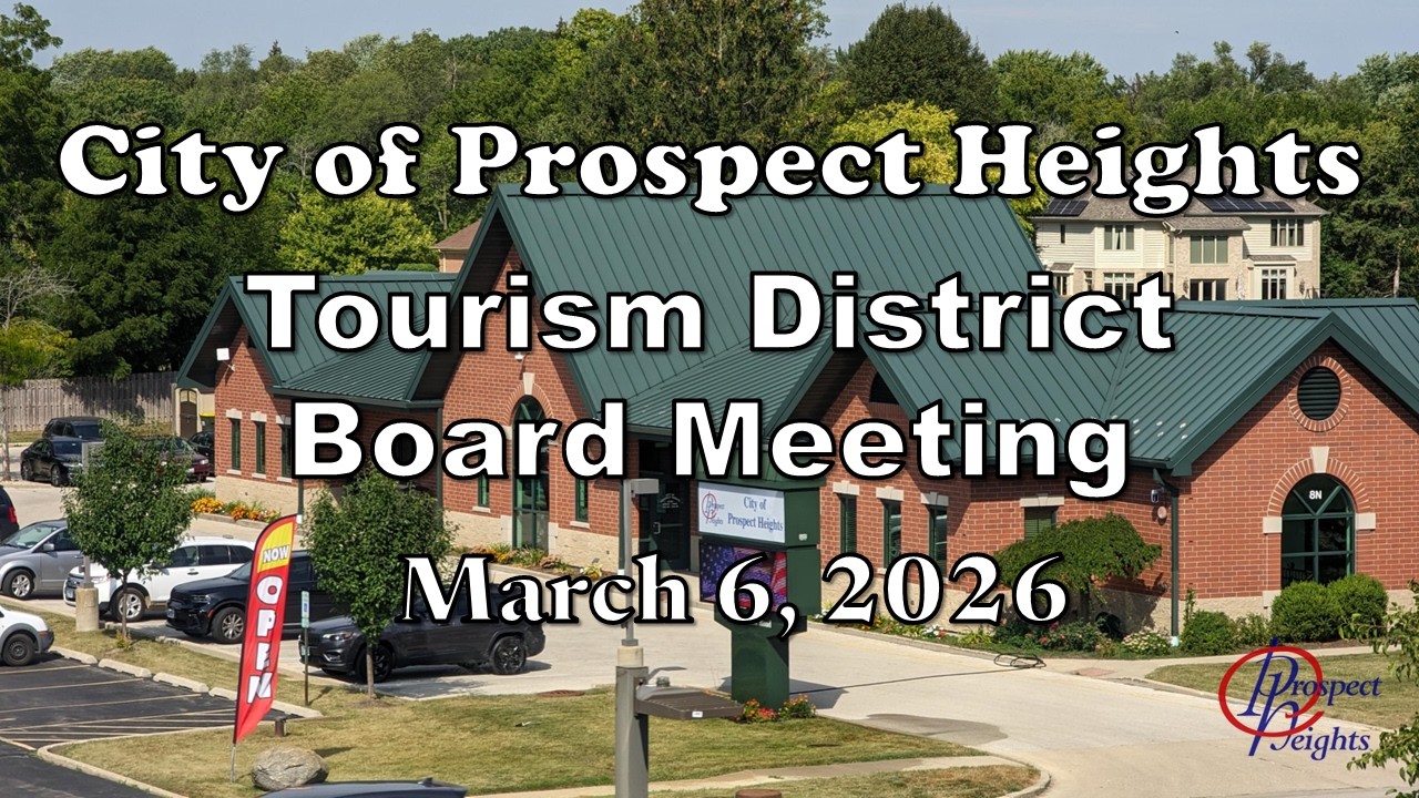March 6, 2026 - City of Prospect Heights - Tourism District Board Meeting