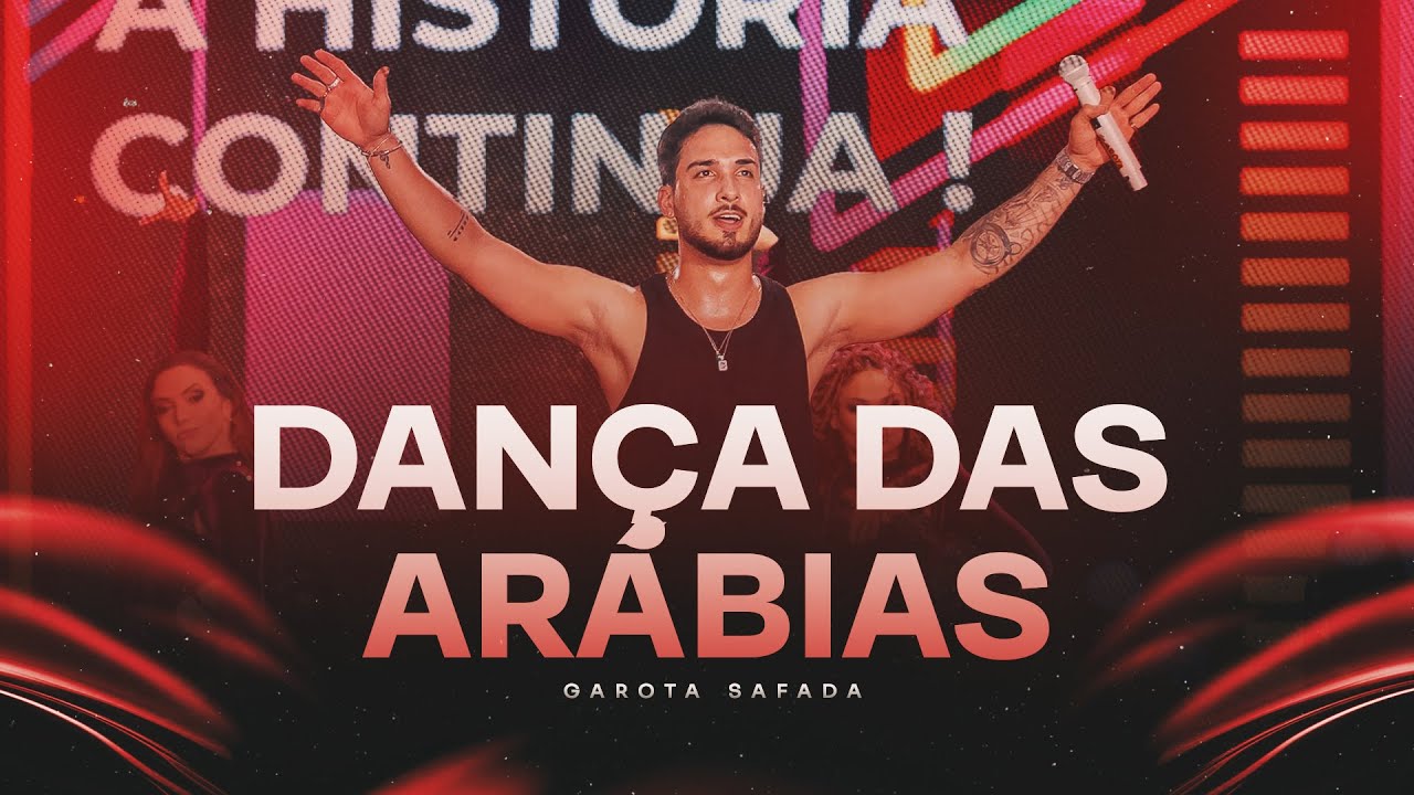 Banda Garota Safada - Dança das Arábias - A História Continua