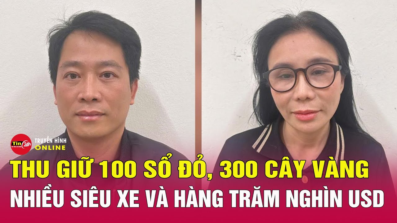 Diễn biến mới nhất điều tra vụ án Mailisa: Thu giữ,phong tỏa 100 sổ đỏ, 300 lượng vàng và 12 siêu xe