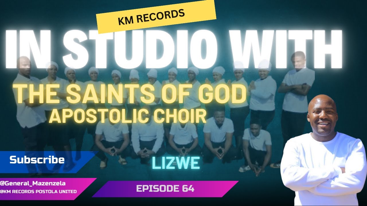 64. THE SAINT OF GOD APOSTOLIC CHOIR  - LIZWE  - ISW  - EP 64