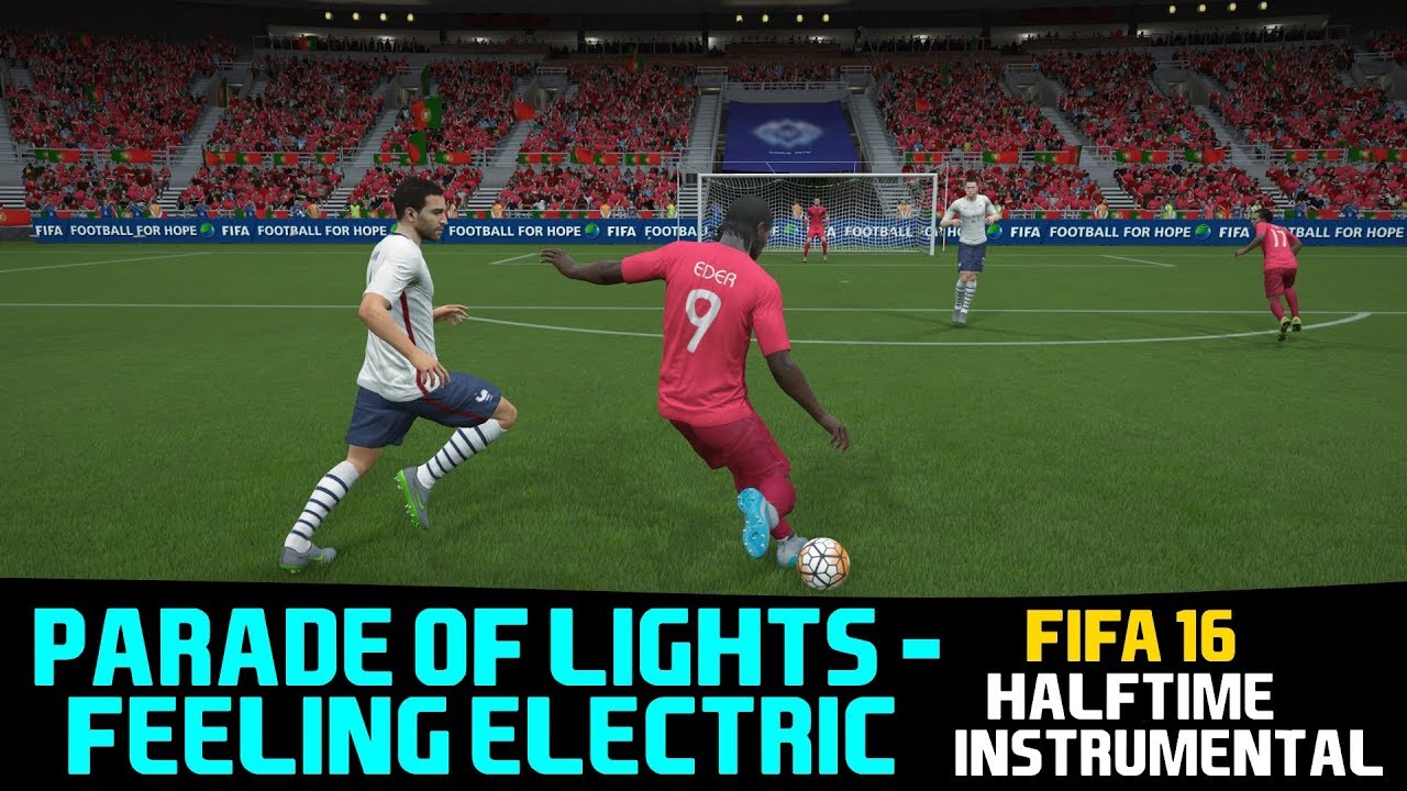 [FIFA16] Halftime Instrumental: Parade of Lights - Feeling Electric