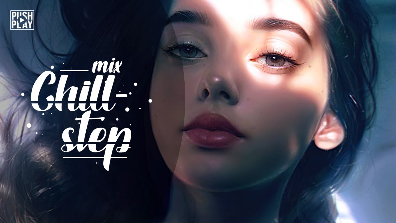 Chillstep | Relaxing music - Best mix - vol. 136