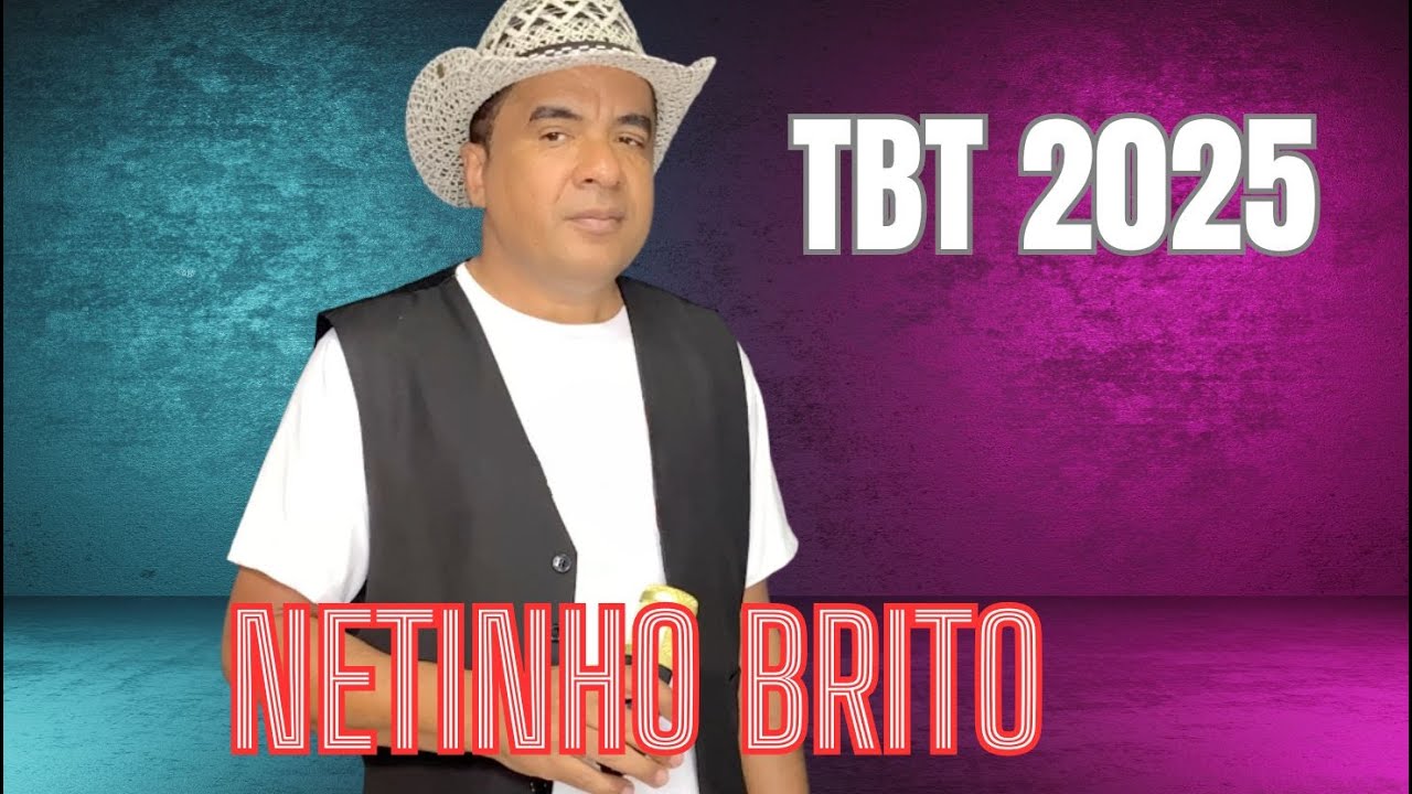 TBT CD COMPLETO 2025 NETINHO BRITO O JUDIADOR DOS CORAÇOES APAIXONADO