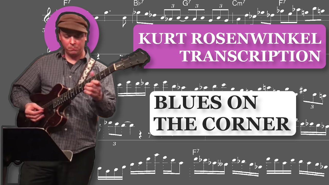 Kurt Rosenwinkel - Blues on the Corner Transcription