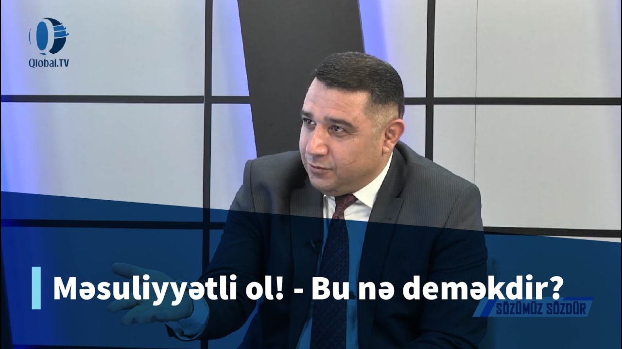 Məsuliyyətli ol! - Bu nə deməkdir?