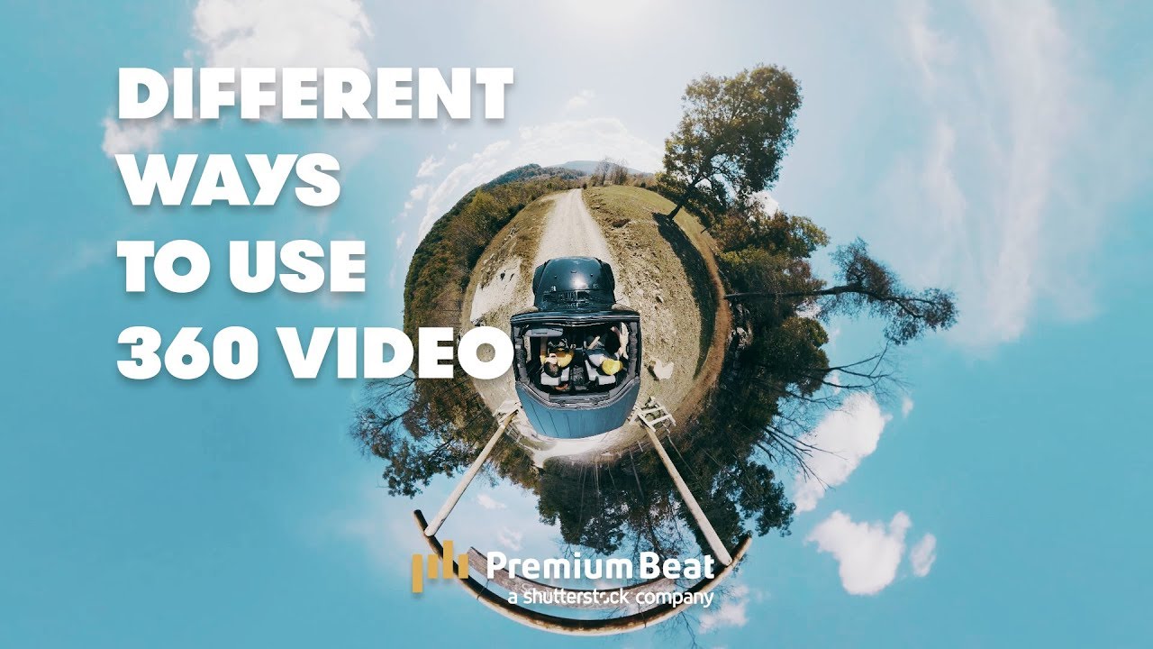 Tips on Using 360 video in Different Ways | PremiumBeat.com